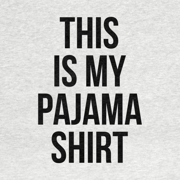 THIS IS MY PAJAMA SHIRT Funny Humor Quote Sleeping YOUTH TEE by RedYolk